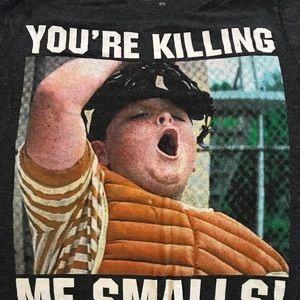 SANDLOT YOU’RE KILLING ME SMALLS T-SHIRT